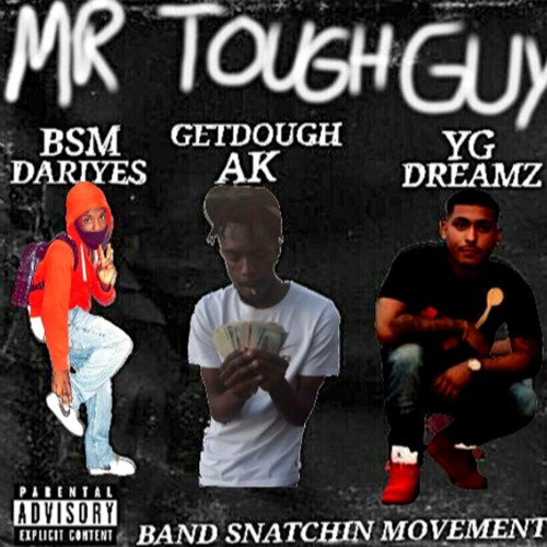 Mr Tough Guy ft. GetDough AK & YG Dreamz