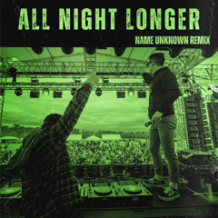 All Night Longer - Sammy Adams (name unknown Remix)