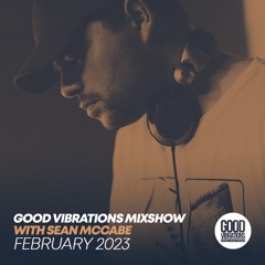 Good Vibrations Mixshow with Sean McCabe - February 2023