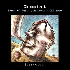 Skambient Event49  feat joerworx