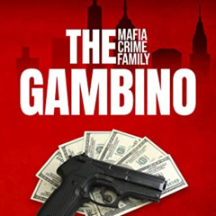 FREE PDF 📁 The Gambino Mafia Crime Family: A Complete and Fascinating History of New
