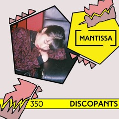 Mantissa Mix 350: discopants