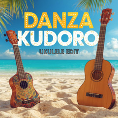 DANZA KUDORO UKULELE EDIT