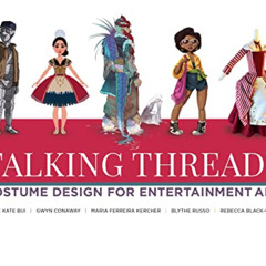 [Read] EPUB 📖 Talking Threads: Costume Design for Entertainment Art by  Jessie Kate