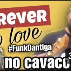 Funk D’antiga no pagode - Forever to love (Teko e Buzunga)