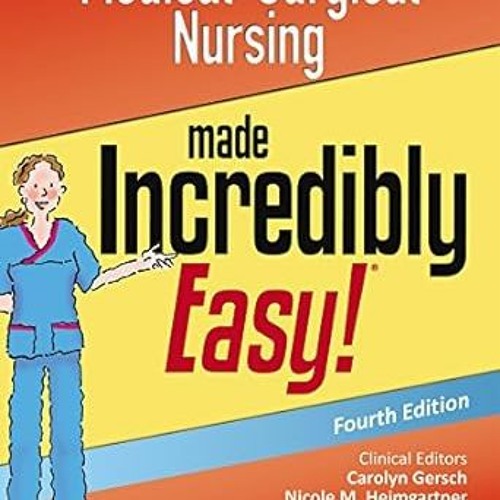 Stream PDF Download Medical-Surgical Nursing Made Incredibly Easy (Incredibly Easy Series) By