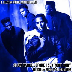 R. Kelly & Public Announcement - Slow Dance Before I Sex Your Body