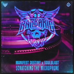 Manifest Destiny & Soulblast - Scratching The Microphone