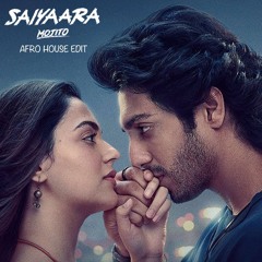 Saiyaara (DJ Mojito Afro House Edit)
