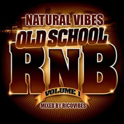 NATURAL VIBES OLD SCHOOL R&B MIX VOL. 1