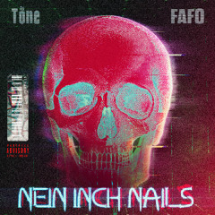NEIN INCH NAILS (feat. FAFO)