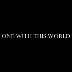 One With This World [Ft. Lo Key]