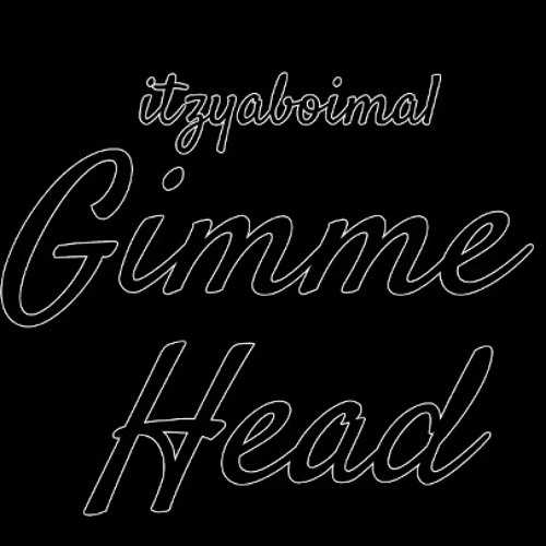 Gimme Head