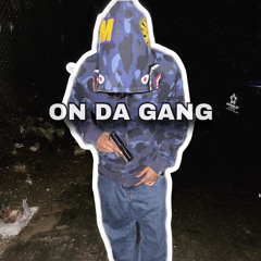 On da gang