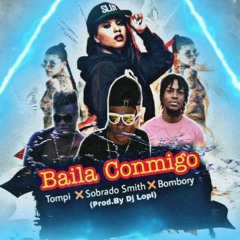 Tompi X Sobrado Smith X Bombory - Baila Conmigo [Prod By Dj Lopi]