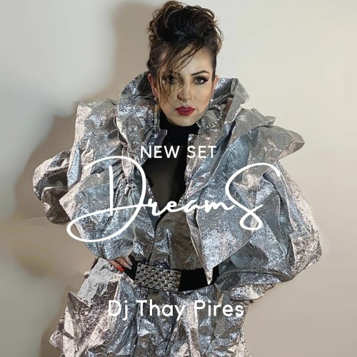 Dreams - Thay Pires Special set mix