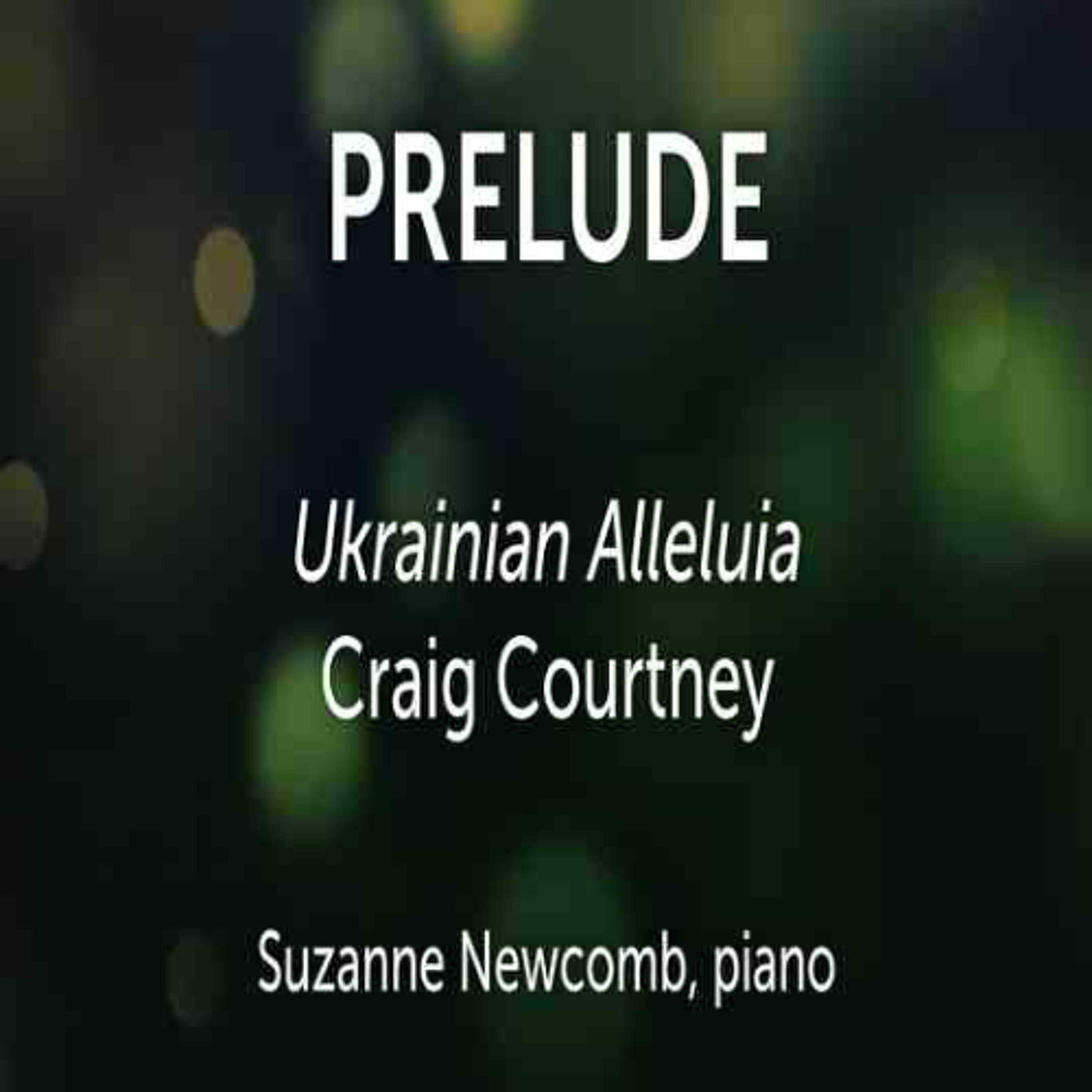 Ukrainian Alleluia, Craig Courtney - Suzanne Newcomb, piano episode artwork