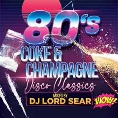 80's COKE & CHAMPANGE DISCO CLASSICS