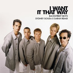 I Want It That Way ( Sydney Sousa X Sarah Ferreira Remix )