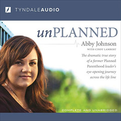 ACCESS PDF 📭 Unplanned: The Dramatic True Story of a Former Planned Parenthood Leade