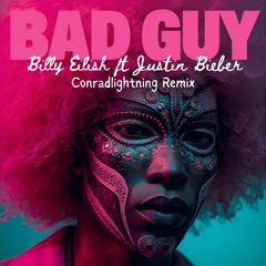 Billy Eilish - Bad Guy (ConradLightning Remix)