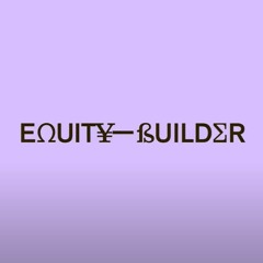 Equity—Builder