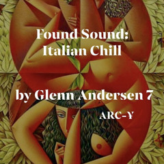 Found Sound Journey: Italian Chill  Glenn Andersen- 7normalized-converted