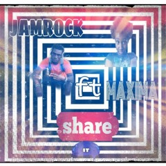 Share It - Jamrock ft. Maxima