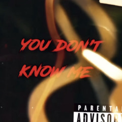 You Dont Kno Me ( Prod • Young Pepo 3 • )