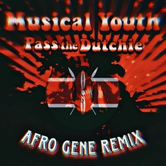 Musical Youth - Pass The Dutchie (Afro Gene's Kenyan Remix)