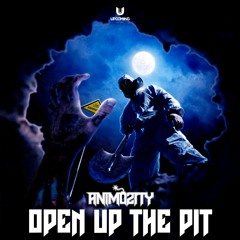 Animosity - Open Up The Pit