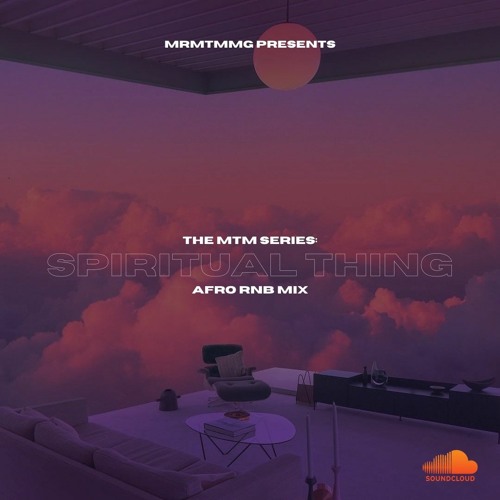 THE MTM SERIES : AFRO RNB MIX
