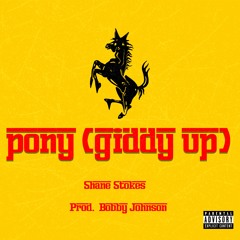 pony (giddy up) Prod. Bobby Johnson