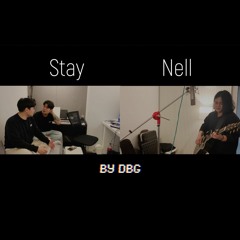 Stay - 넬(Nell) / DBG cover.