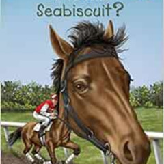 GET EPUB 💚 Who Was Seabiscuit? by James Buckley Jr.,Who HQ,Gregory Copeland EBOOK EP