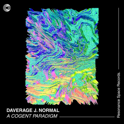 Daverage J. Normal - A Cogent Paradigm EP (Preview) Out Now!!