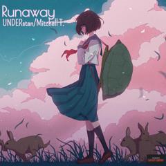 Runaway (feat. Mitchell T. & under$TAN) (prod. Discent)
