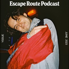 Escape Route Podcast: Yssue