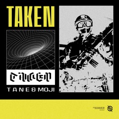 T A N E & MOJI - Taken