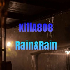 KillA808 - Rain&Rain (Chill Lo-Fi Instrumental 2020)