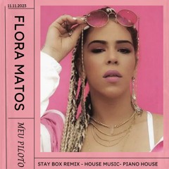 Flora Matos - Meu Piloto (Stay Box Remix)