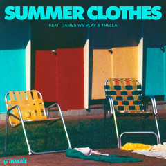 Summer Clothes (with Games We Play & Trella)