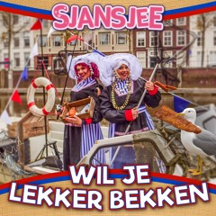 Sjansjee - Wil Je Lekker Bekken