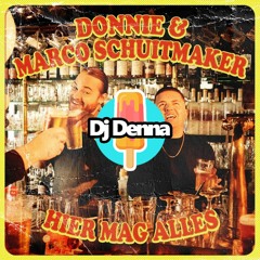 Donnie & Marco Schuitmaker - Hier Mag Alles (DJ Denna Happy Techno Remix)