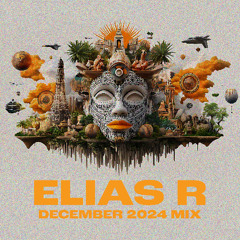 Elias R - December 2024 Mix