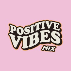 Positive Vibes Mix • Mixed by flocon