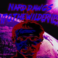 Nard Dawg's Into The Wilderness