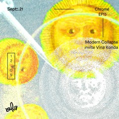 Modern Collapse invite Vina Konda • Chromé ep15