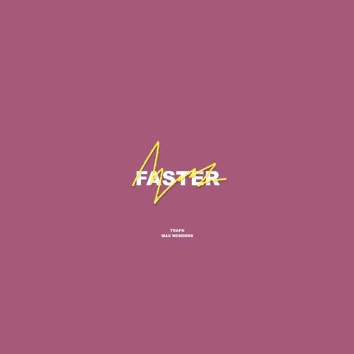 Trapo - Faster (feat.Max Wonders)