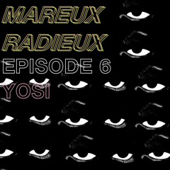 Mareux Radieux Episode 6: Yosi